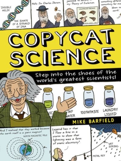 Copycat Science : Step into the shoes of the world's greatest scientists! - Mike Barfield - Books - QED Publishing - 9780711251823 - September 1, 2020