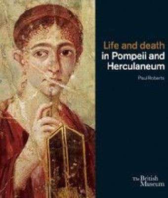 Cover for Paul Roberts · Life and Death in Pompeii and Herculaneum (Paperback Book) (2013)