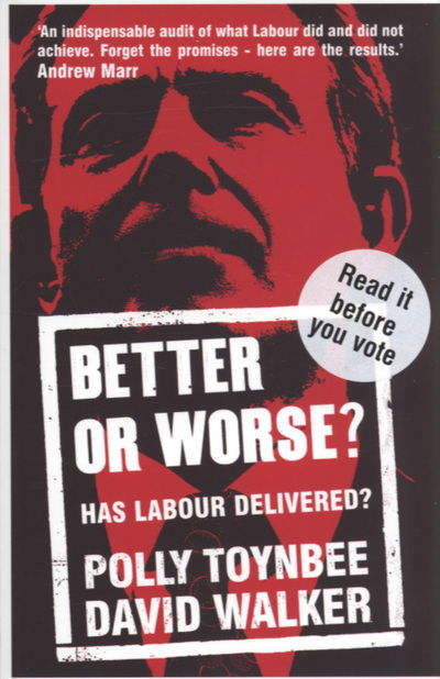 Cover for Polly Toynbee · Better or Worse?: Has Labour Delivered? (Paperback Book) (2005)