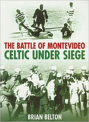 Cover for Brian Belton · The Battle of Montevideo: Celtic Under Siege (Paperback Book) (2008)