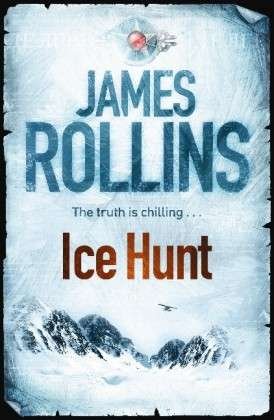 Cover for James Rollins · Ice Hunt (Pocketbok) (2010)