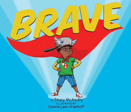 Cover for Stacy McAnulty · Brave (Hardcover Book) (2017)