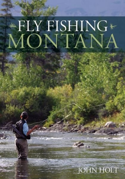 Cover for John Holt · Fly Fishing Montana (Paperback Book) (2015)