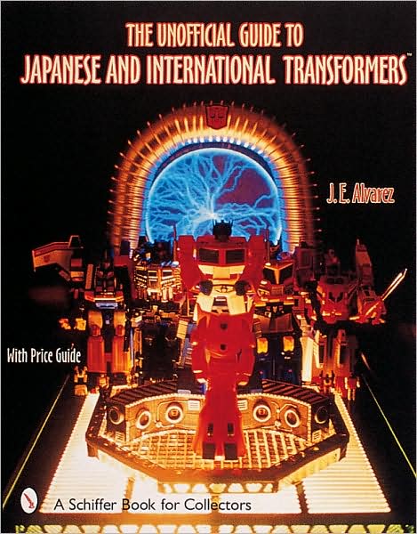 Cover for J. E. Alvarez · The Unofficial Guide to Japanese &amp; International Transformers™ (Paperback Book) (2001)