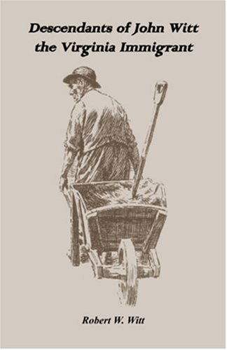 Cover for Robert W. Witt · Descendants of John Witt, the Virginia Immigrant (Paperback Bog) (2009)