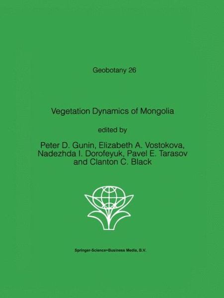 Vegetation Dynamics of Mongolia - Geobotany - Petr D Qunin - Books - Springer - 9780792355823 - March 31, 1999