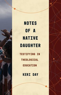 Cover for Keri Day · Notes of a Native Daughter: Testifying in Theological Education (Taschenbuch) (2021)