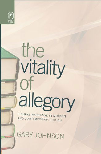 Cover for Gary Johnson · The Vitality of Allegory: Figural Narrative in Modern and Contemporary Fiction (Theory Interpretation Narrativ) (Hardcover Book) (2012)