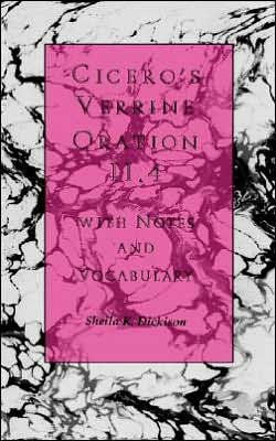Cover for Sheila K. Dickison · Cicero's &quot;&quot;Verrine Oration&quot;&quot; II.4: With Notes and Vocabulary - Classical Studies: Pedagogy (Paperback Book) (1992)