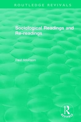 Cover for Paul Atkinson · Sociological Readings and Re-readings (1996) - Routledge Revivals (Taschenbuch) (2021)