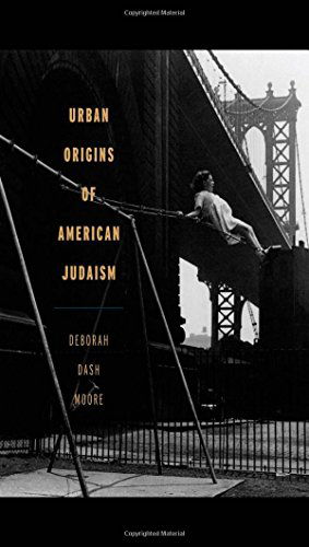 Cover for Deborah Dash Moore · Urban Origins of American Judaism - George H. Shriver Lecture Series in Religion in American History (Gebundenes Buch) (2014)