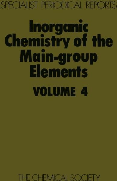 Inorganic Chemistry of the Main-Group Elements: Volume 4 - Specialist Periodical Reports - Royal Society of Chemistry - Books - Royal Society of Chemistry - 9780851867823 - 1977