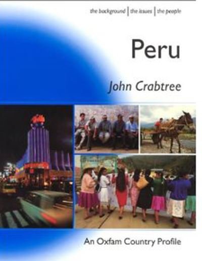 Peru - Crabtree, John (Research Assosciate, Latin American Centre, University of Oxford) - Bøger - Oxfam Publishing - 9780855984823 - 15. december 2002