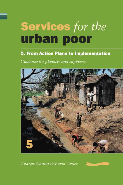 Cover for Andrew Cotton · Services for the Urban Poor 5 From Action Plans to Implementation: Guidance for Planners and Engineers (Paperback Book) (2000)