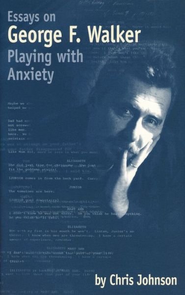 Cover for Chris Johnson · Essays on George F. Walker: Playing with Anxiety (Taschenbuch) (1999)