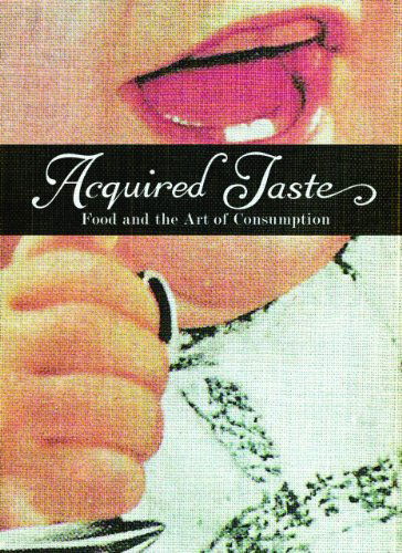 Cover for Heather Richards · Acquired Taste: Food and the Art of Consumption (Paperback Book) (2012)