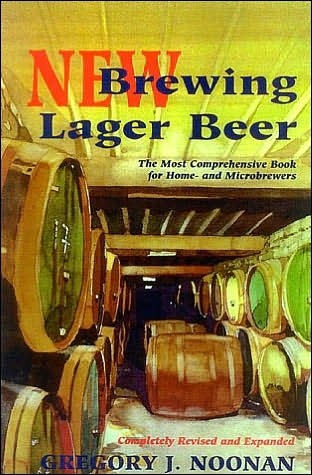 Cover for Gregory J. Noonan · New Brewing Lager Beer: The Most Comprehensive Book for Home and Microbrewers (Paperback Bog) (2003)