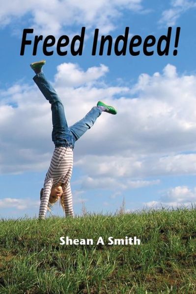 Cover for Shean A Smith · Freed Indeed (Paperback Book) (2019)