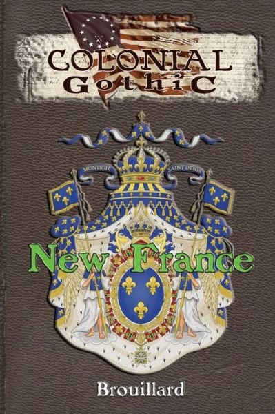 Cover for Gabriel Brouillard · Colonial Gothic: New France (Pocketbok) (2011)