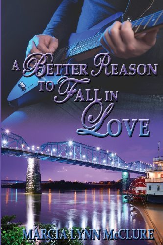 Cover for Marcia Lynn Mcclure · A Better Reason to Fall in Love (Paperback Book) (2014)