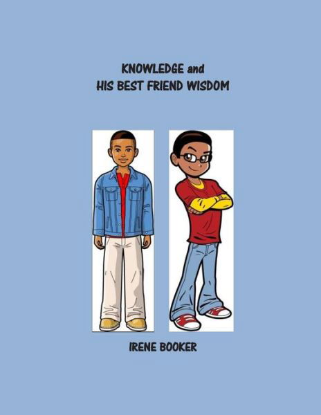 Cover for Ms. Irene Booker · Knowledge and His Best Friend Wisdom (Paperback Book) (2014)
