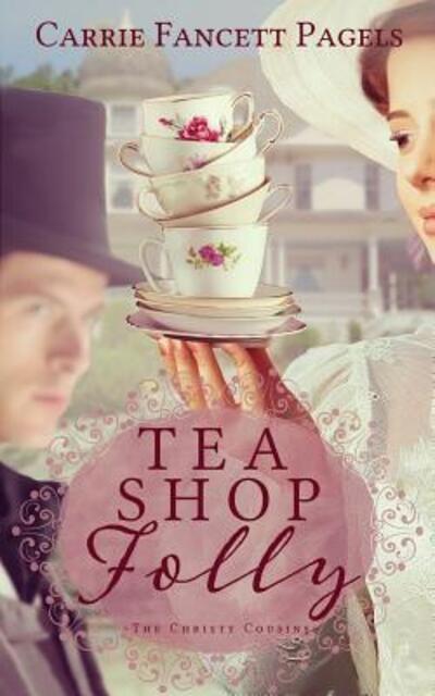 Cover for Carrie Fancett Pagels · Tea Shop Folly (Paperback Book) (2016)