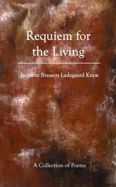 Cover for Jeanette Bresson Ladegaard Knox · Requiem For The Living (Paperback Book) (2018)