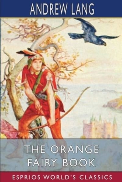 Cover for Andrew Lang · The Orange Fairy Book (Esprios Classics) (Paperback Bog) (2024)