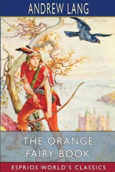 Cover for Andrew Lang · The Orange Fairy Book (Esprios Classics) (Paperback Book) (2024)