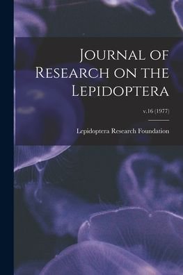Cover for Lepidoptera Research Foundation · Journal of Research on the Lepidoptera; v.16 (Paperback Book) (2021)