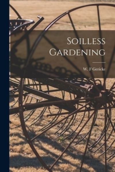Cover for W F Gericke · Soilless Gardening (Paperback Book) (2021)