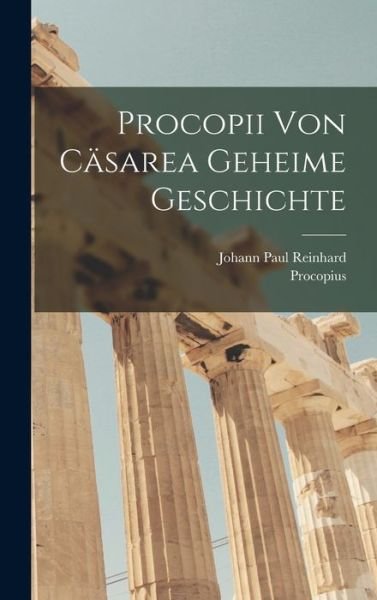 Procopii Von Cäsarea Geheime Geschichte - Procopius - Bücher - Creative Media Partners, LLC - 9781016340823 - 27. Oktober 2022