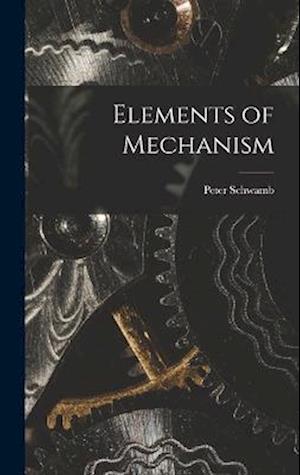 Cover for Peter Schwamb · Elements of Mechanism (Book) (2022)