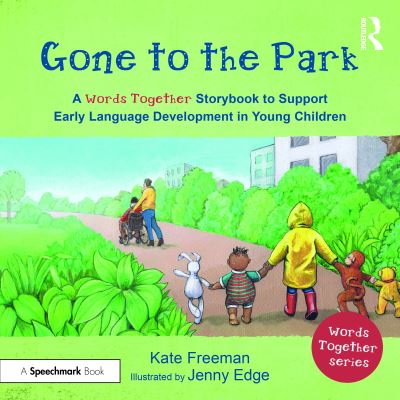 Cover for Kate Freeman · Gone to the Park: A ‘Words Together’ Storybook to Help Children Find Their Voices - Words Together (Pocketbok) (2022)