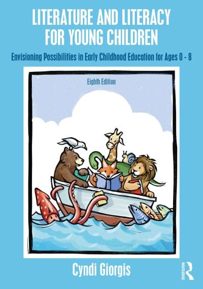 Cover for Cyndi Giorgis · Literature and Literacy for Young Children: Envisioning Possibilities in Early Childhood Education for Ages 0 - 8 (Taschenbuch) (2024)