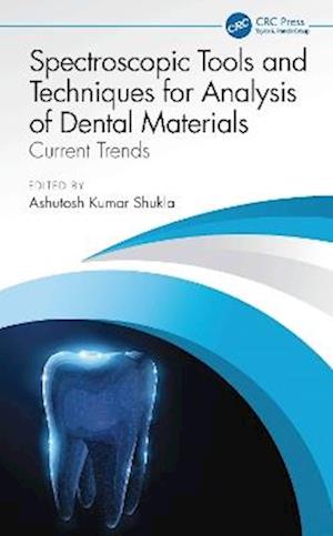 Cover for Spectroscopic Tools and Techniques for Analysis of Dental Materials: Current Trends (Hardcover Book) (2025)