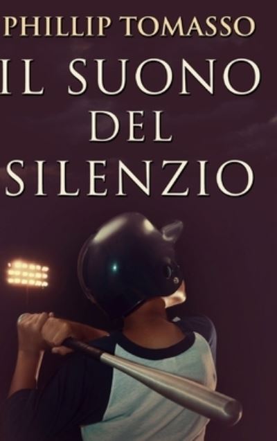 Cover for Phillip Tomasso · Il Suono del Silenzio (Hardcover Book) (2021)