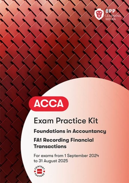 Cover for BPP Learning Media · FIA Recording Financial Transactions FA1: Exam Practice Kit (Pocketbok) (2024)