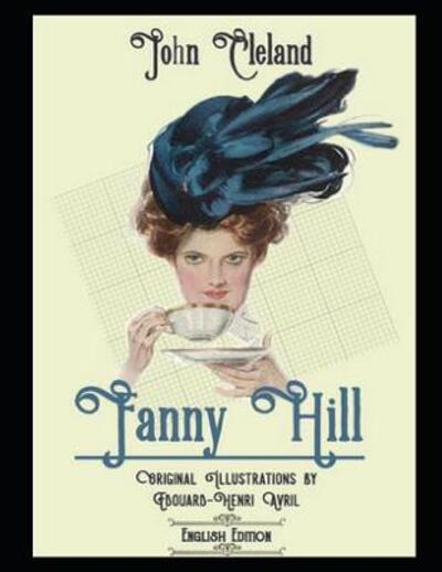 Fanny Hill (Annotated) - John Cleland - Kirjat - Independently Published - 9781092270823 - maanantai 1. huhtikuuta 2019