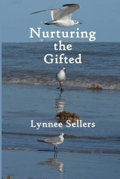 Cover for Lynnee Sellers · Nurturing the Gifted (Paperback Book) (2019)