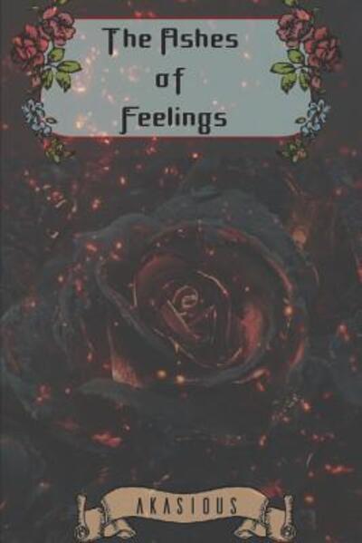 Cover for Akasious Pen Name · The Ashes of feelings (Paperback Book) (2019)