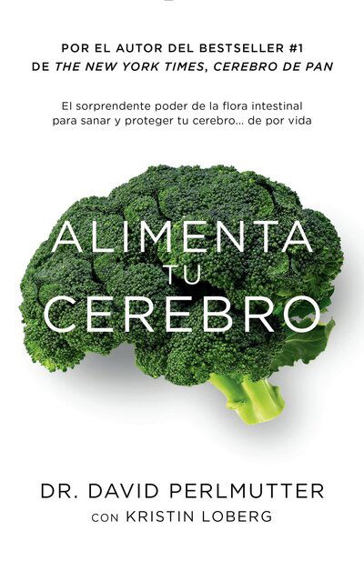 Alimenta tu cerebro - David Perlmutter - Książki - Vintage Espanol - 9781101969823 - 27 października 2015