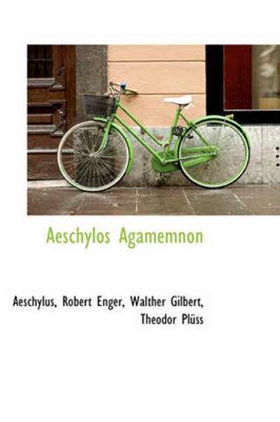 Aeschylos Agamemnon - Aeschylus - Bøger - BiblioLife - 9781103192823 - 11. februar 2009
