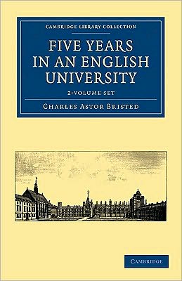 Cover for Charles Astor Bristed · Five Years in an English University 2 Volume Paperback Set - Cambridge Library Collection - Cambridge (Book pack) (2010)