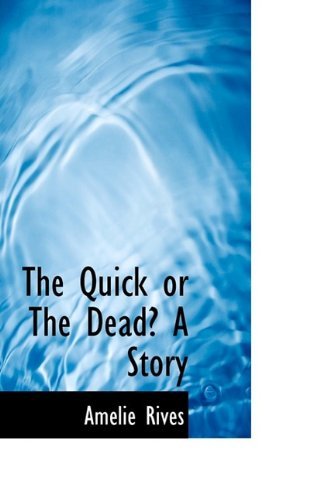 Cover for Amelie Rives · The Quick or the Dead? a Story (Pocketbok) (2009)