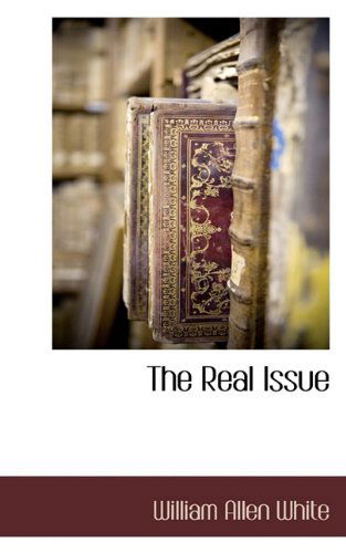 Cover for William Allen White · The Real Issue (Paperback Book) (2009)