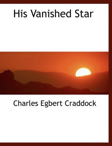 Cover for Charles Egbert Craddock · His Vanished Star (Hardcover Book) (2009)