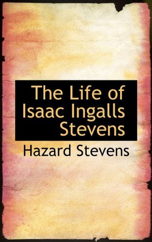 Cover for Hazard Stevens · The Life of Isaac Ingalls Stevens (Paperback Bog) (2009)