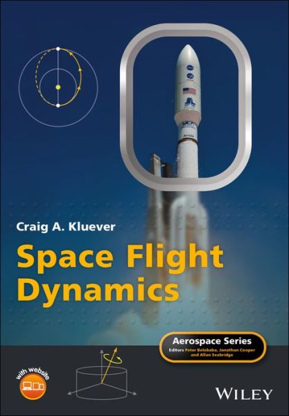 Cover for Kluever, Craig A. (University of Missouri-Columbia, USA) · Space Flight Dynamics - Aerospace Series (Hardcover Book) (2018)