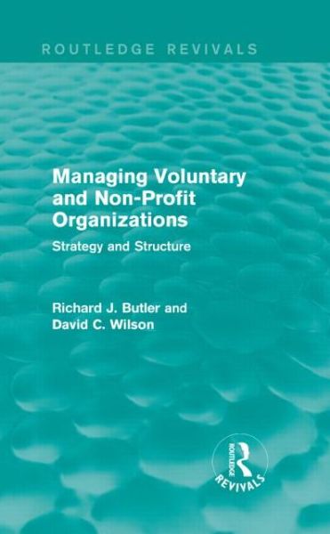 Cover for Richard Butler · Managing Voluntary and Non-Profit Organizations: Strategy and Structure - Routledge Revivals (Hardcover Book) (2015)